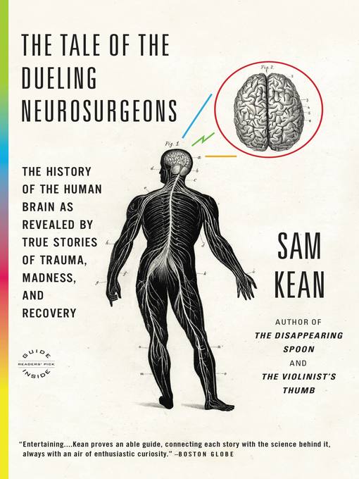 Title details for The Tale of the Dueling Neurosurgeons by Sam Kean - Available